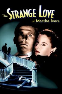 دانلود فیلم The Strange Love of Martha Ivers 1946415486-265847036