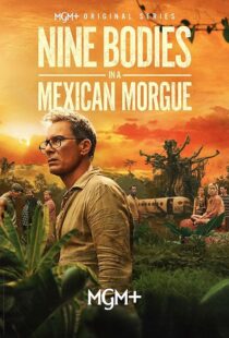 دانلود سریال Nine Bodies in A Mexican Morgue425902-125789341