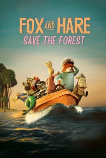 دانلود انیمیشن Fox & Hare Save the Forest 2024429742-1707986515
