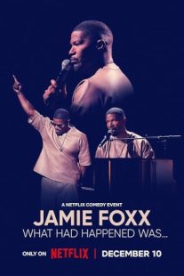 دانلود فیلم Jamie Foxx: What Had Happened Was… 2024429262-2100529880